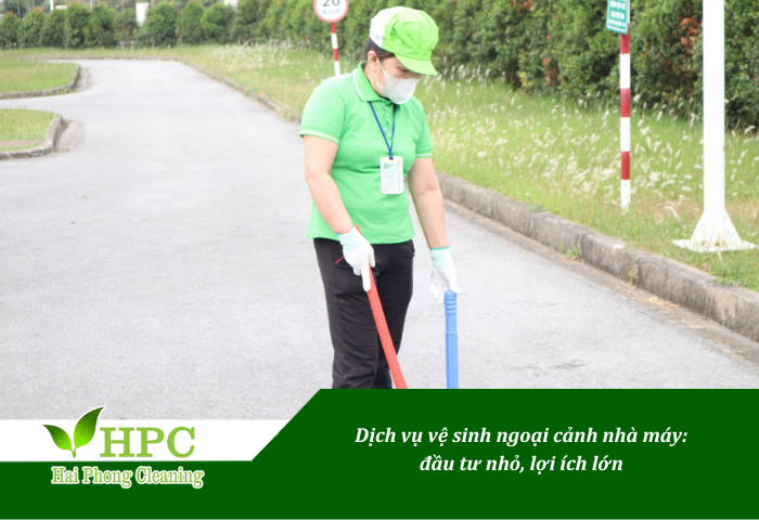 Dịch vụ vệ sinh ngoại cảnh nhà máy: đầu tư nhỏ, lợi ích lớn